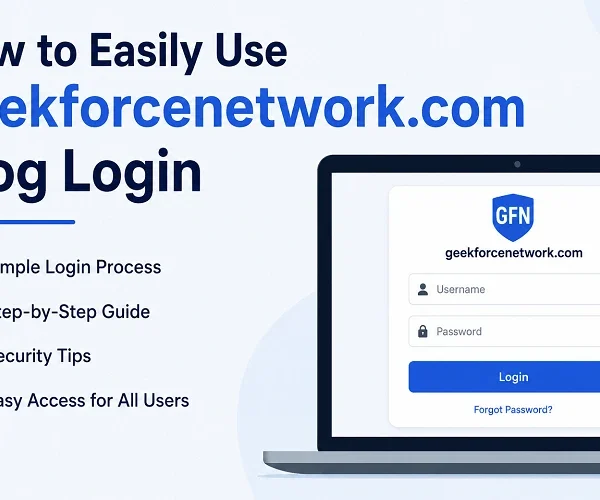 How to Easily Use geekforcenetwork.com Blog Login?