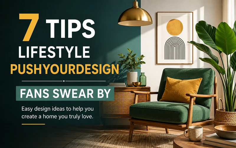 Tips Lifestyle Pushyourdesign